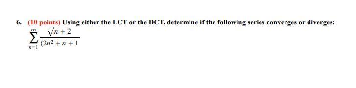  6. (10 points) Using either the LCT or the DCT, determine
