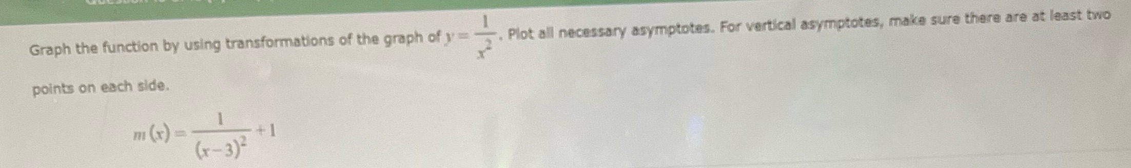 = . Plot all necessary asymptotes. For vertical asymptotes, make sure there