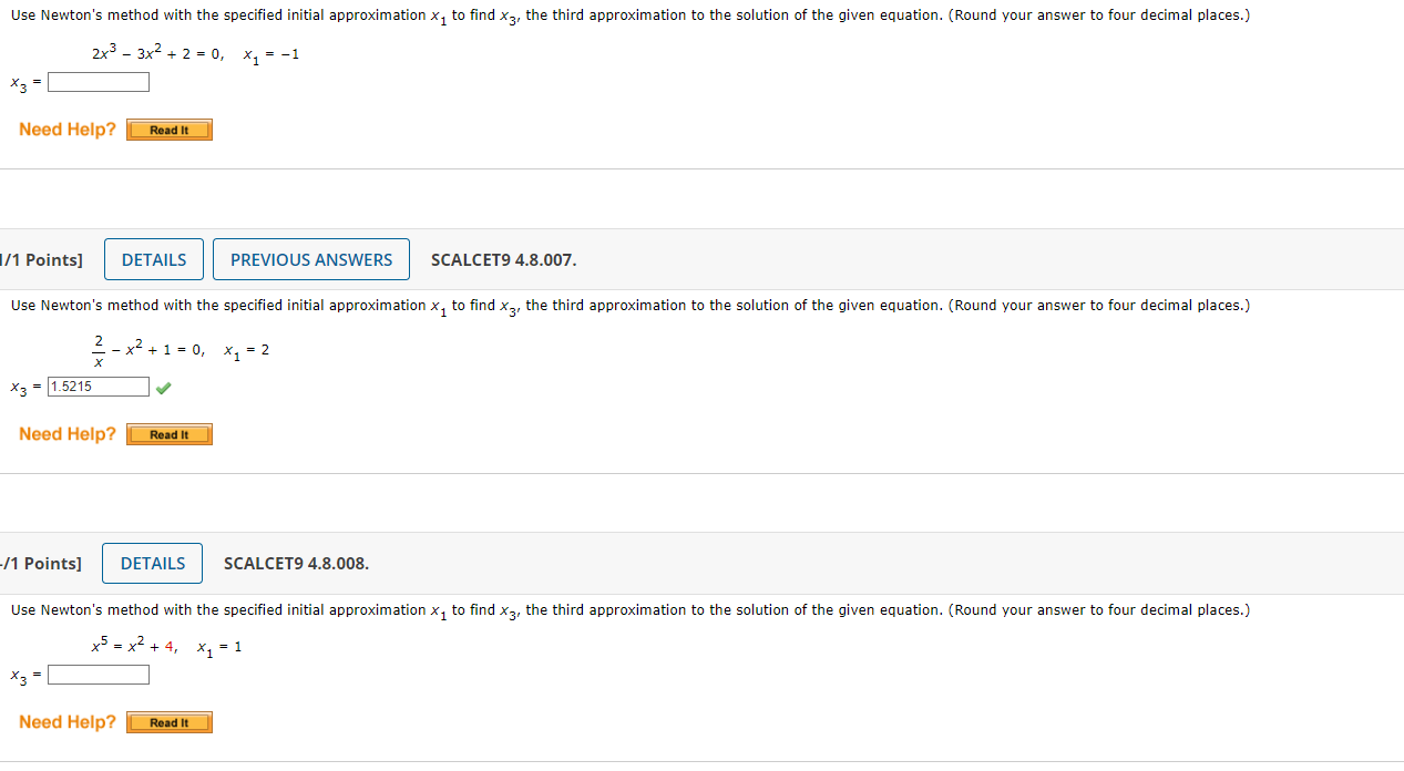-/1 Points] DETAILS SCALCET9 4.8.017. Use Newton's method to find all solutions