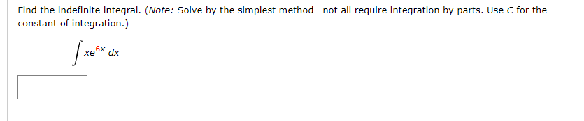 require integration by parts. Use C for the constant of integration.) xe'