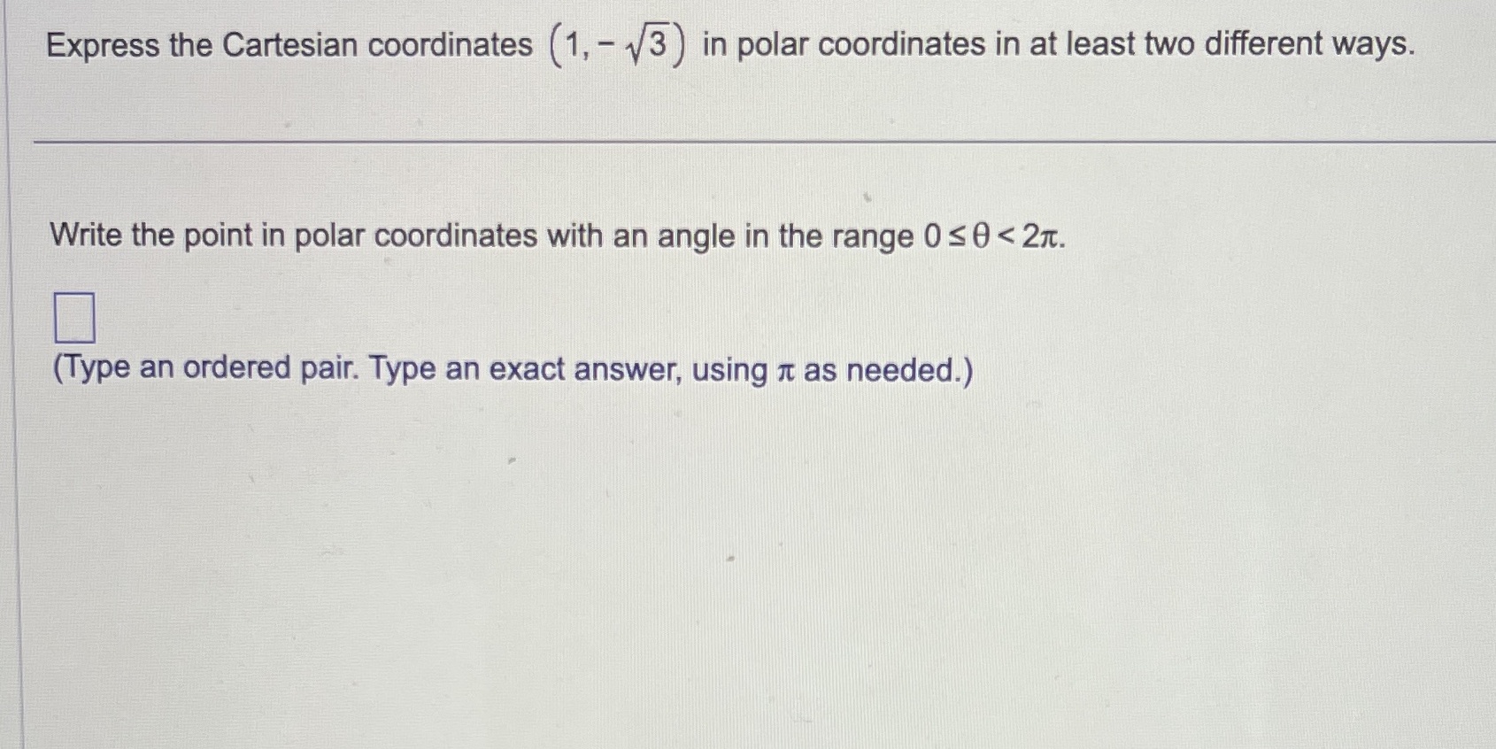 at least two different ways. Write the point in polar coordinates with