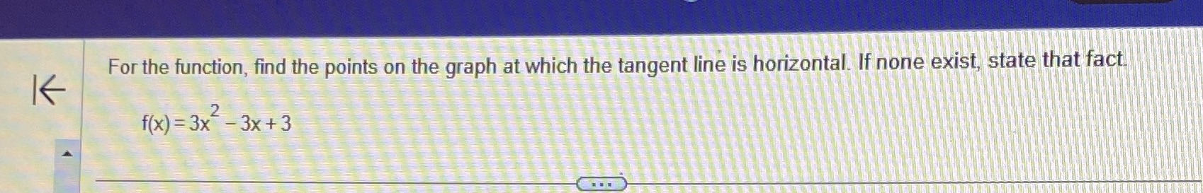 the tangent line is horizontal. If none exist, state that fact f(x)