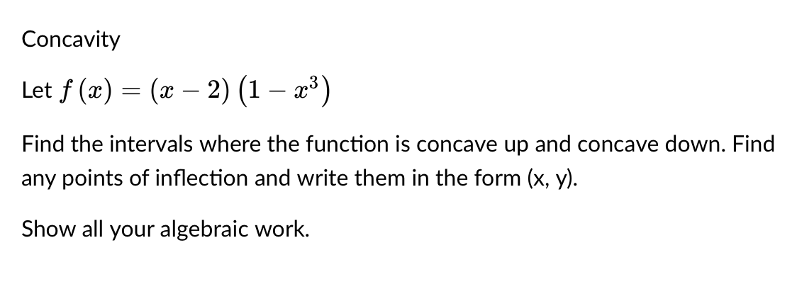y). Show all your algebraic work.Concavity Let f (a) = (x -