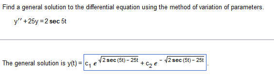 3t The form of a particular solution is y(t) = Get c,