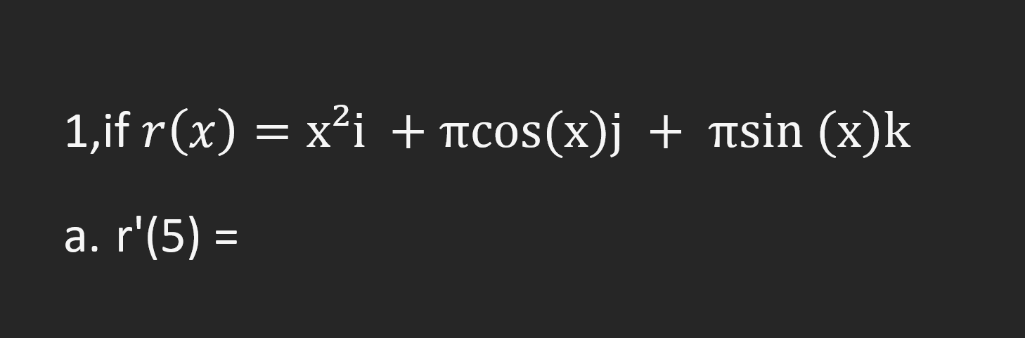 l,if r(x) = x2i + + lisin (x)k a. rl(5) =