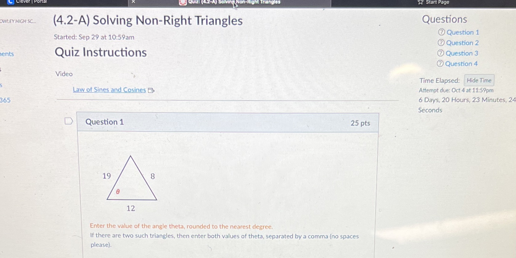OWLEY HIGH SC.. (4.2-A) Solving Non-Right Triangles Questions Question 1 Started: Sep