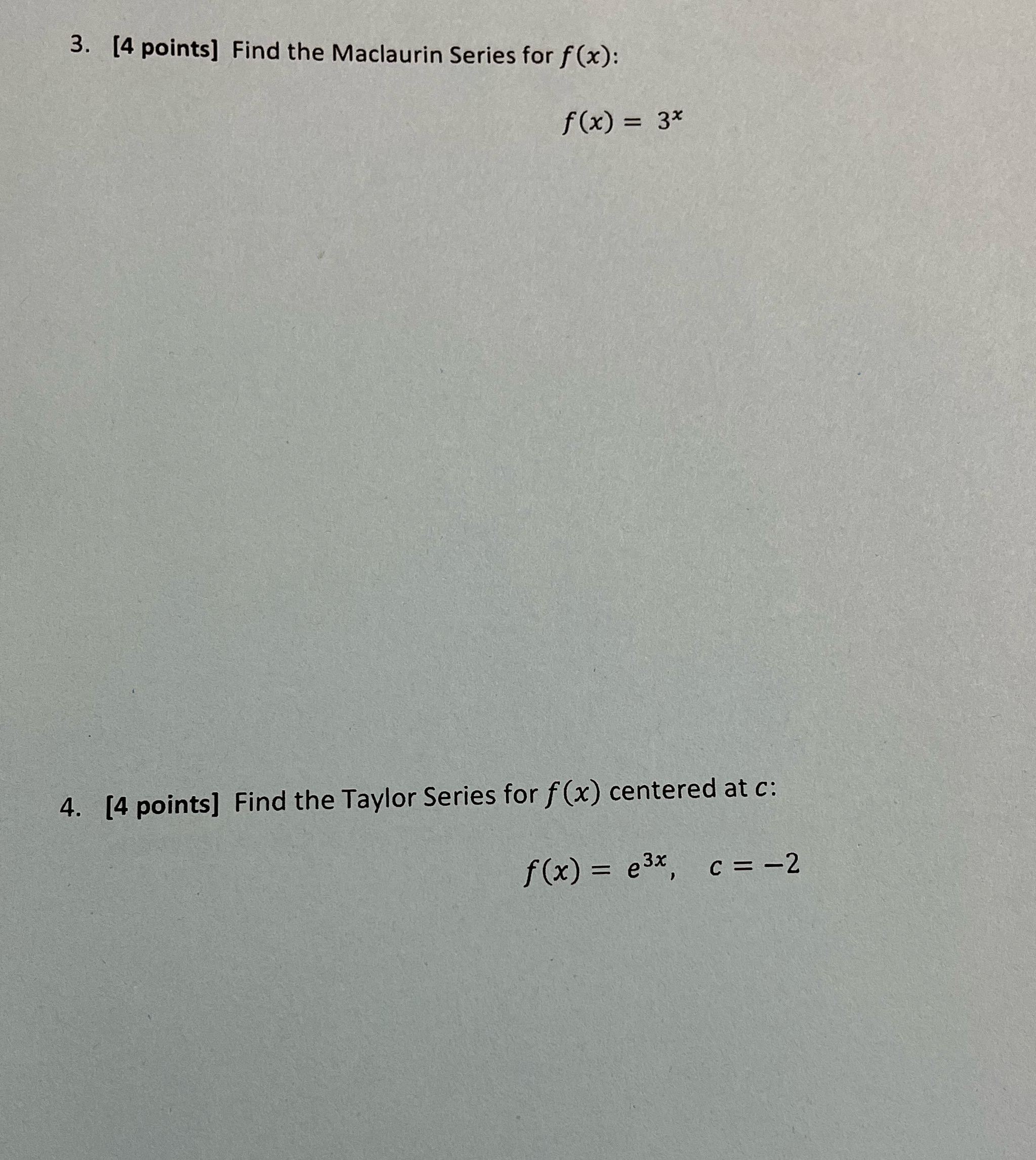 3. [4 points] Find the Maclaurin Series for f (x): f(x) =