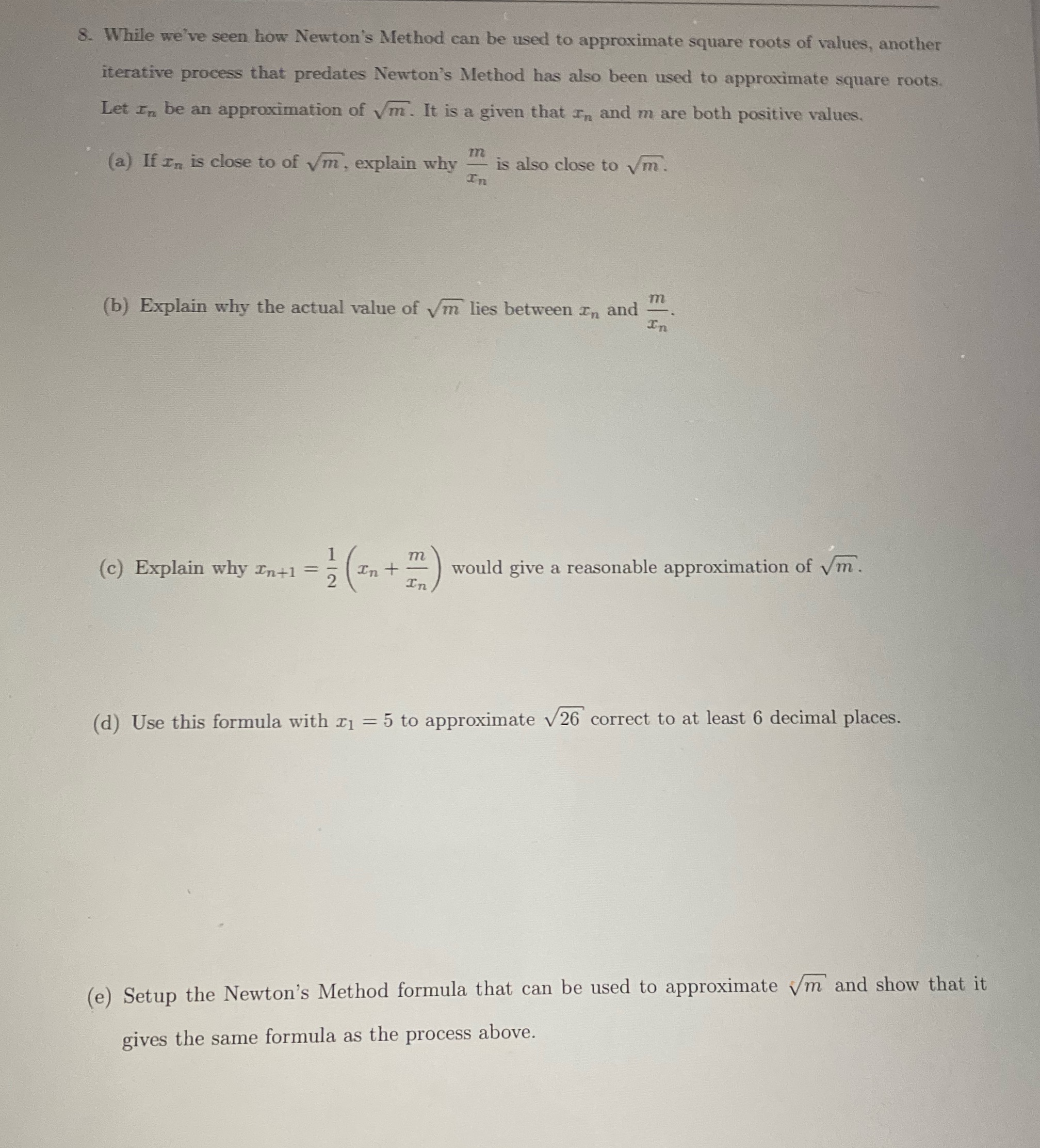  3. While we've seen how Newton's Method can be used to