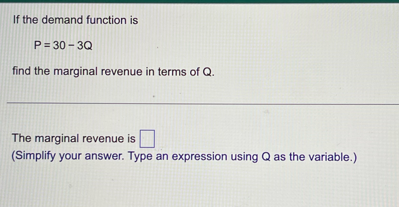 If the demand function is P =30 - 3Q find the