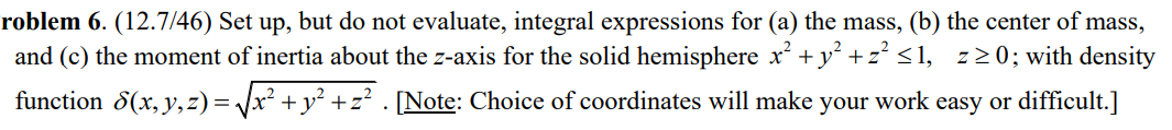  roblem 6. (12.7f46) Set up, but do not evaluate, integral expressions