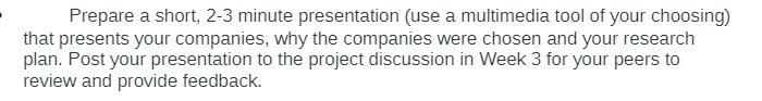 your choosing) that presents your companies. why the companies were chosen and