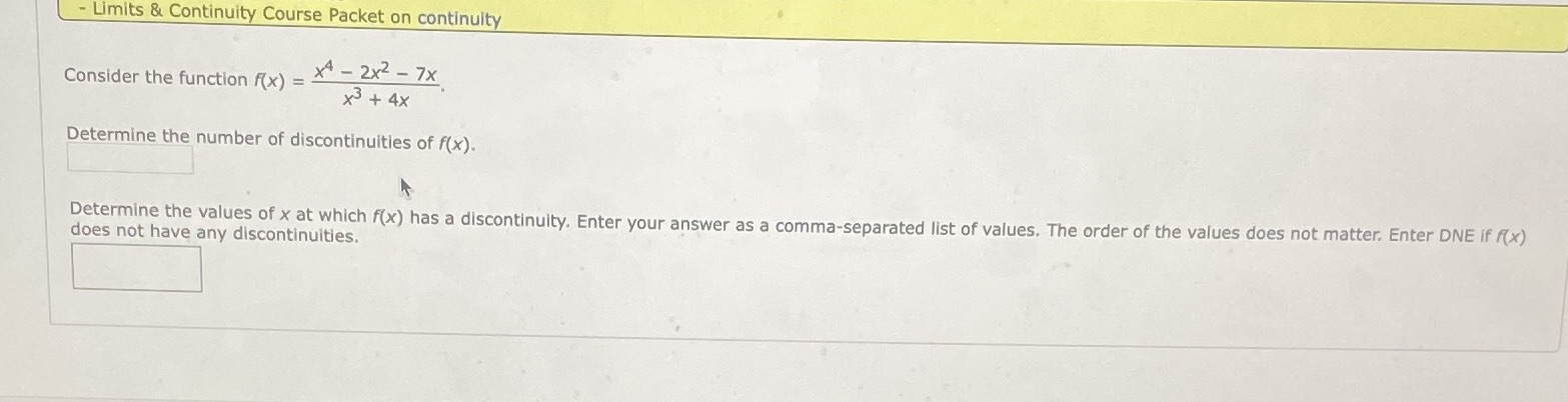 ((x) = " - 2x2 - 7x x3 + 4x Determine the