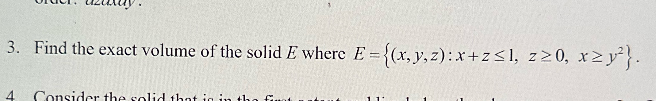 3. Find the exact volume of the solid E where : x