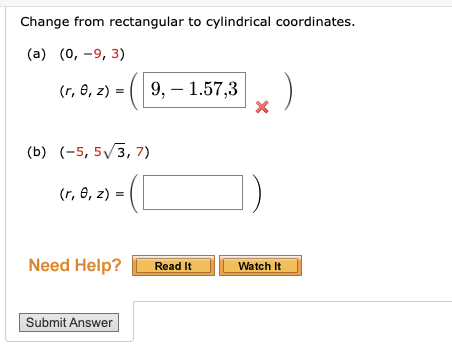  Change from rectangular to cylindrical coordinates. (a) (0, -9, 3) (r,