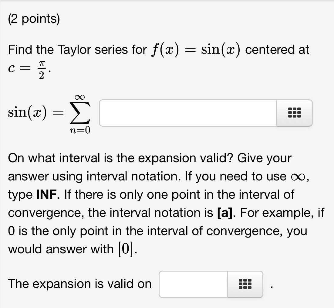 Can someone solve this problem? (2 points) Find the Taylor series