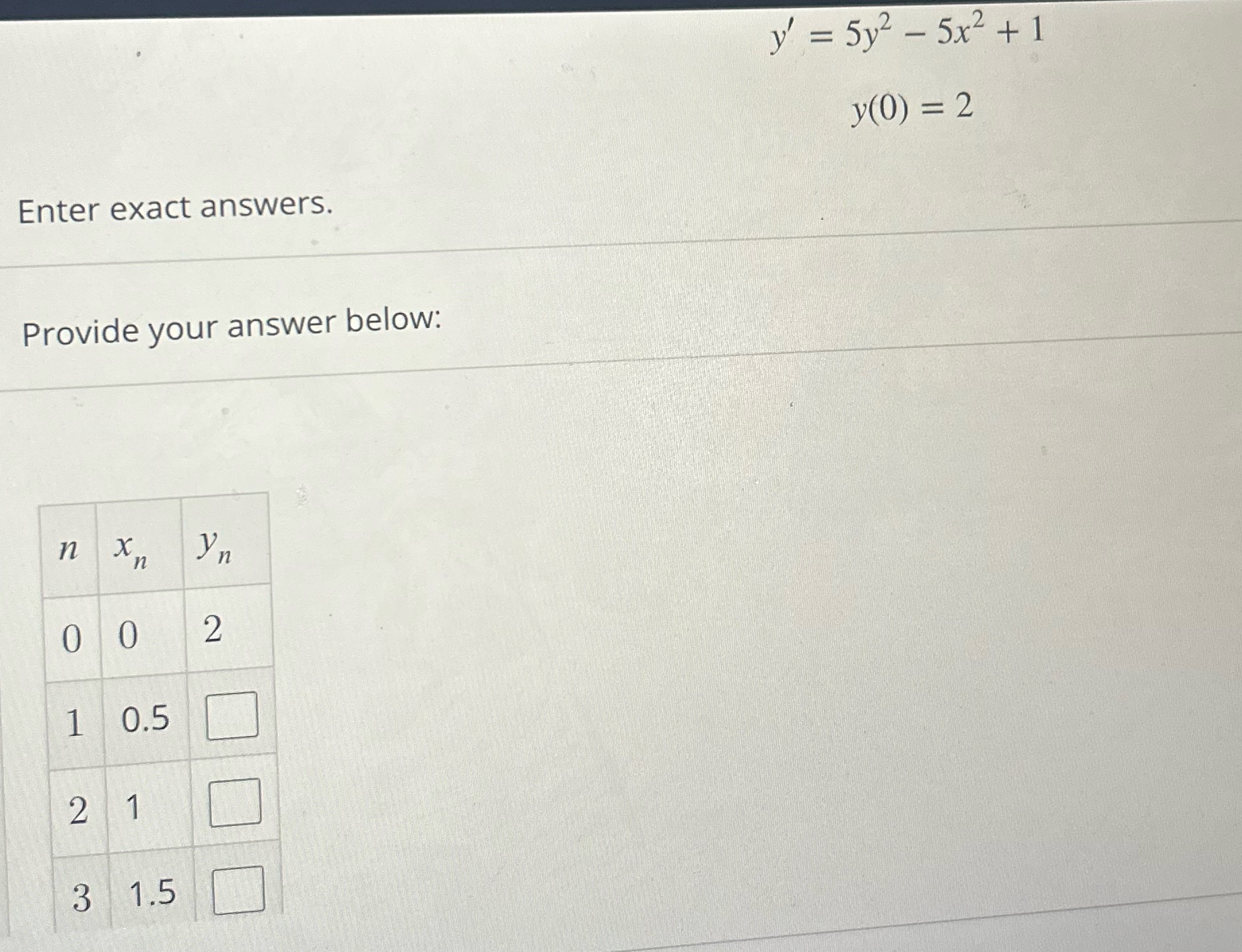 step size of 0.5 to complete the table with the solutions for