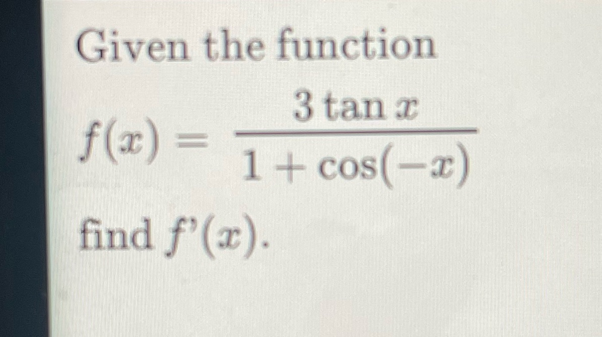 Given the function 3 tan f@) find f