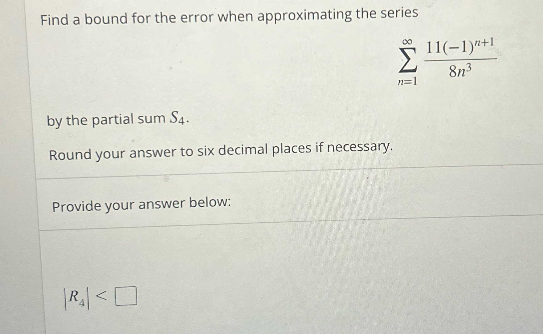 )2+1 8n3 by the partial sum S4. Round your answer to six