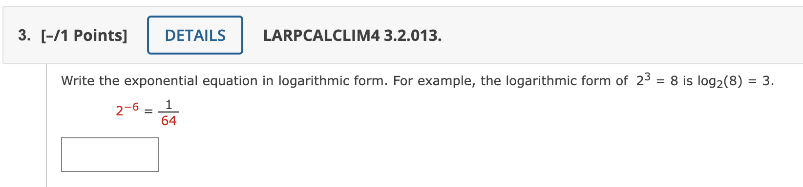 is 52 = 25. 1 log9 = -2 812. [I1 Points] DETAILS