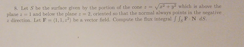  8. Let S be the surface given by the portion of