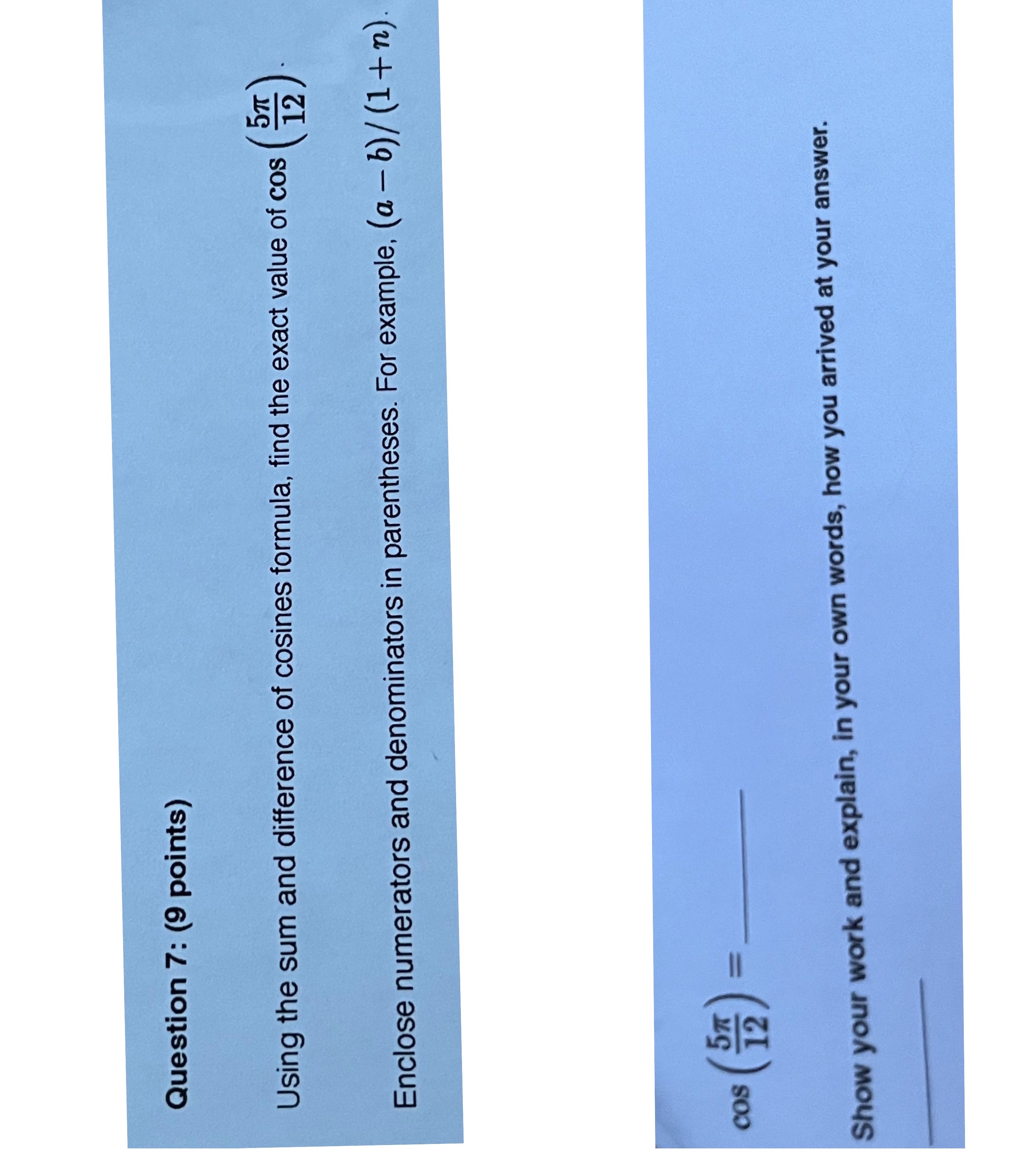 formula, find the exact value of cos Enclose numerators and denominators in