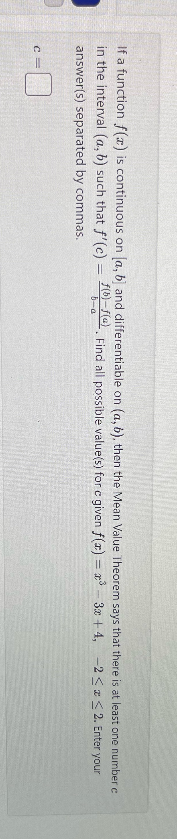 differentiable on (a, b), then the Mean Value Theorem says that there
