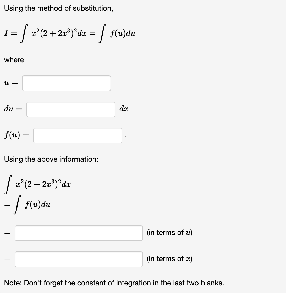Using the method of substitution, I = / x2(2 + 2x3)2dx