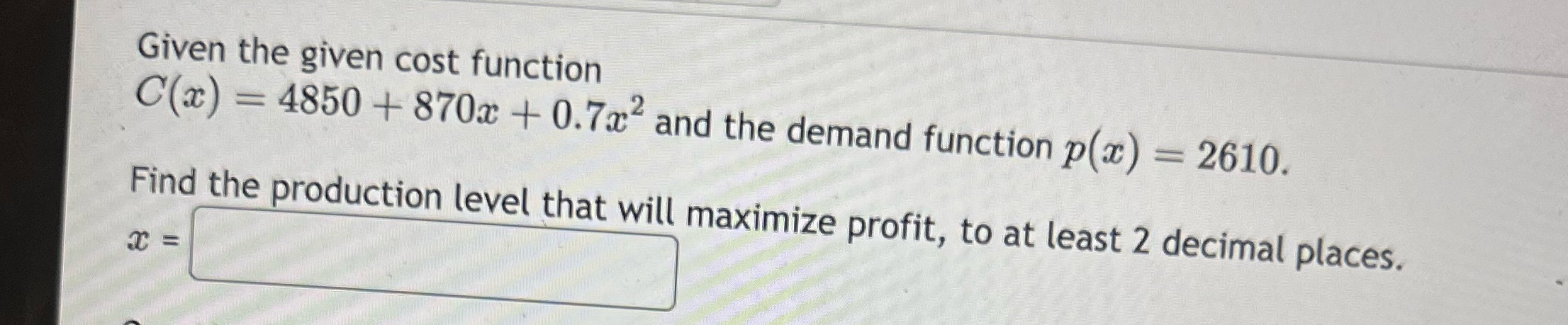 Given the given cost function C(x) = 4850 + 870x +