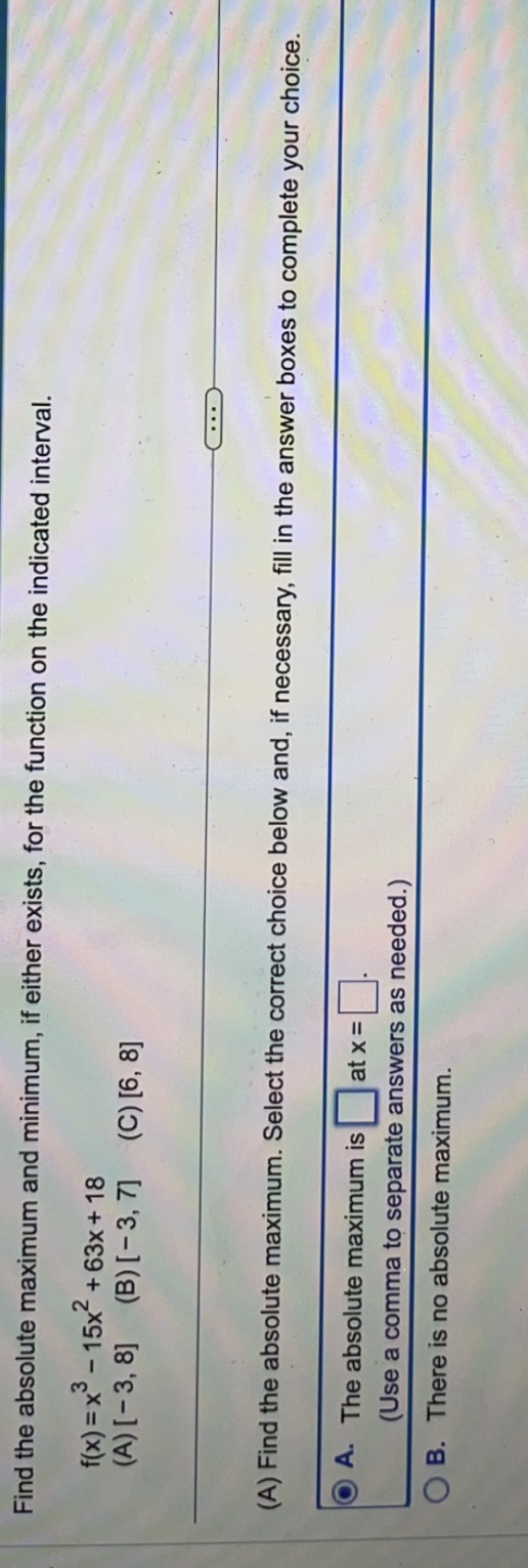  Find the absolute maximum and minimum, if either exists, for the