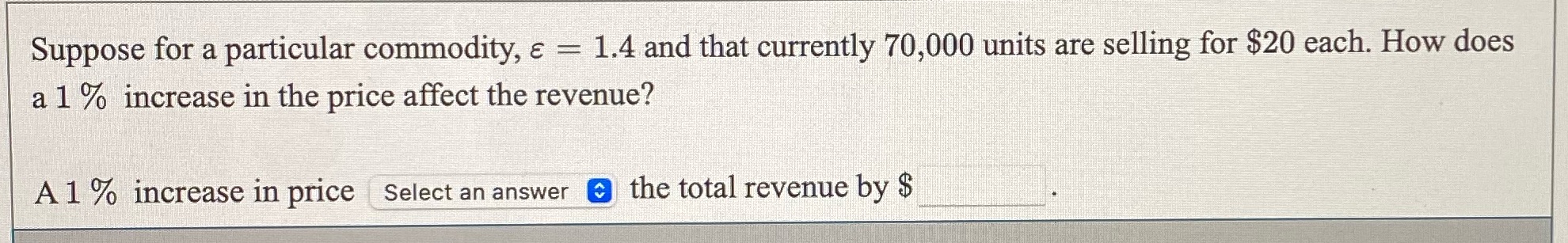 that currently 70,000 units are selling for $20 each. How does a
