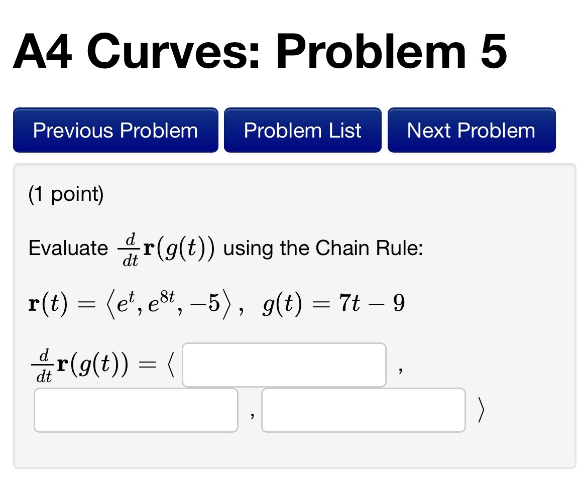 Evaluate using the Chain Rule: t 8t _ 5), g(t) = 7t