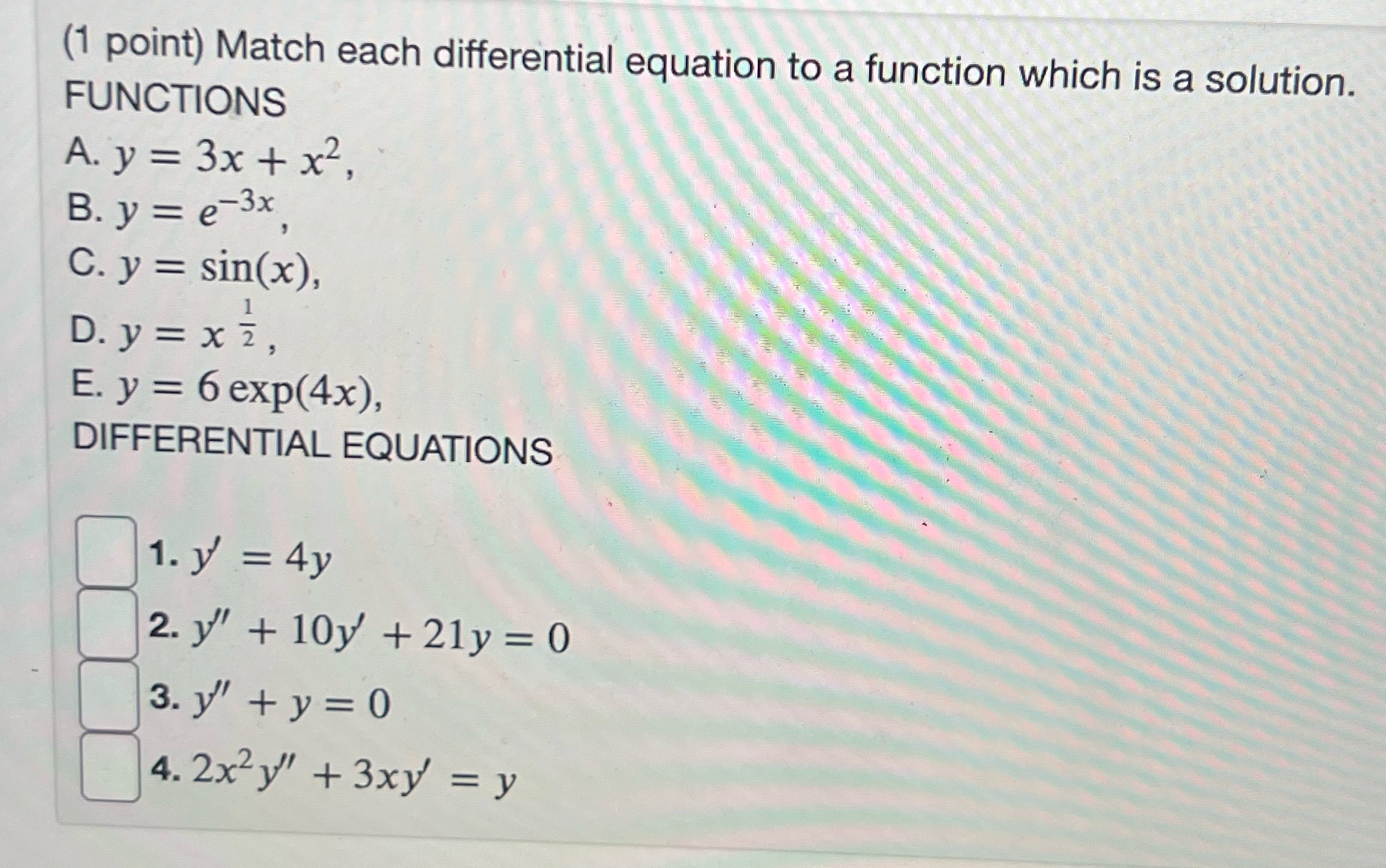 a solution. FUNCTIONS A. y = 3x + x2, B. y =