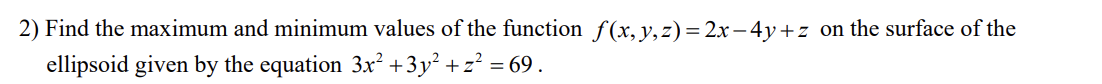  2) Find the maximum and minimum values of the function f