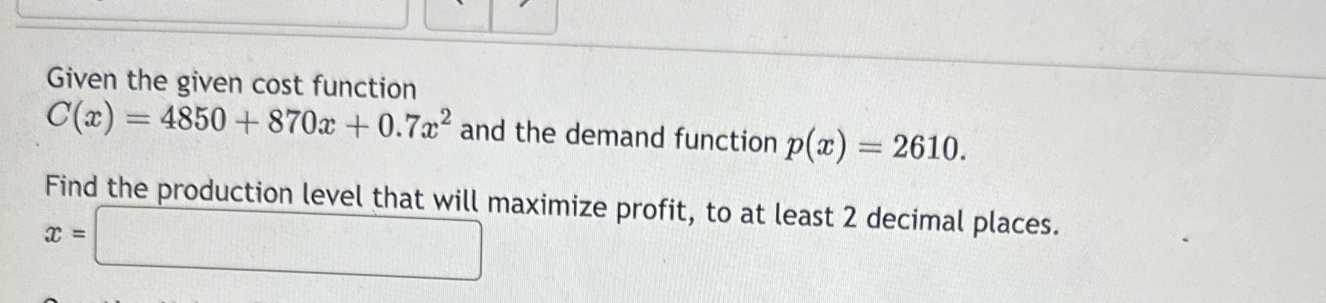 0.7x2 and the demand function p(x) = 2610. Find the production level