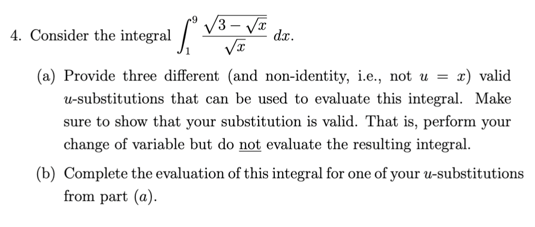  4. Consider the integral /9 "3_\\/E d3. 1 x/rE (a) Provide
