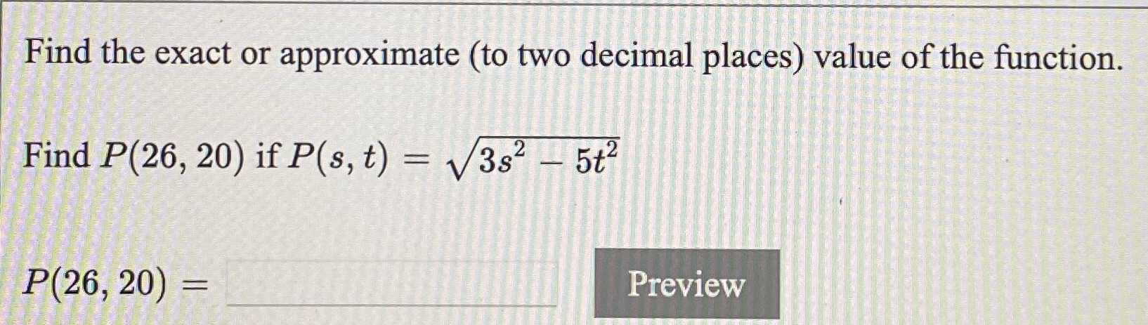 Please solve Find the exact or approximate (to two decimal places)