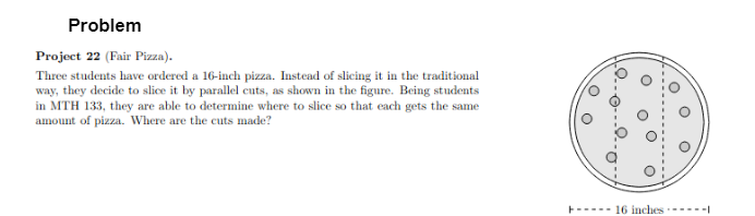 pizza. Instead of slicing it in the traditional way, they decide to