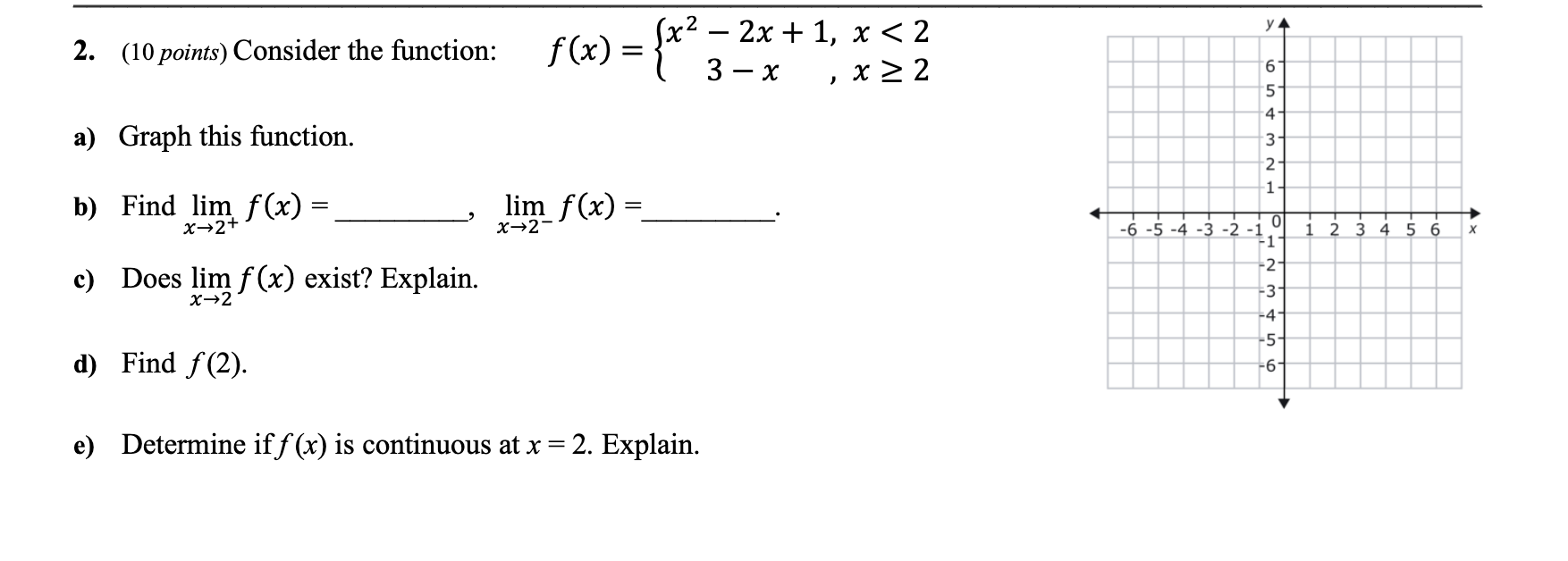 2. a) b) c) d) e) (10 points) Consider the function: Graph