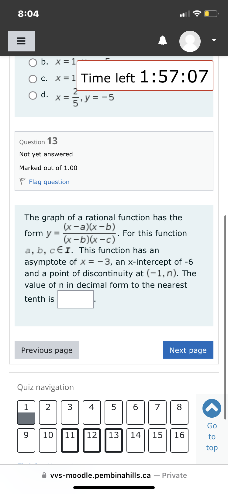 horizontal asymptote at y = 1 . A point of discontinuity when