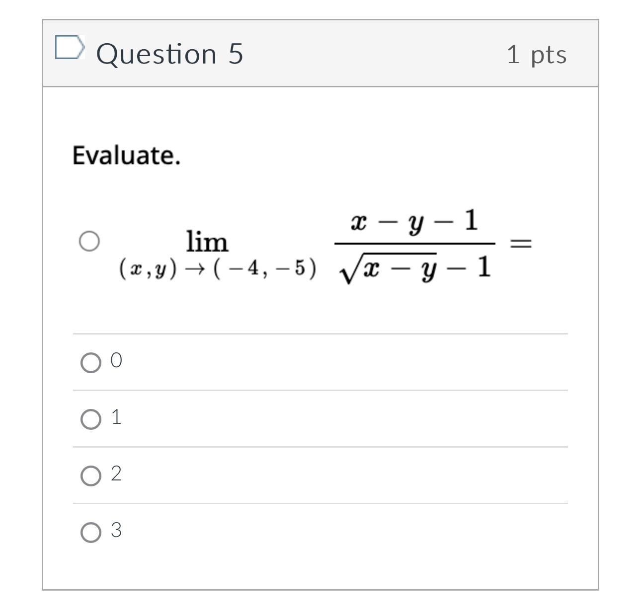 you so much! D Question 4 1 pts Find the limit. Get