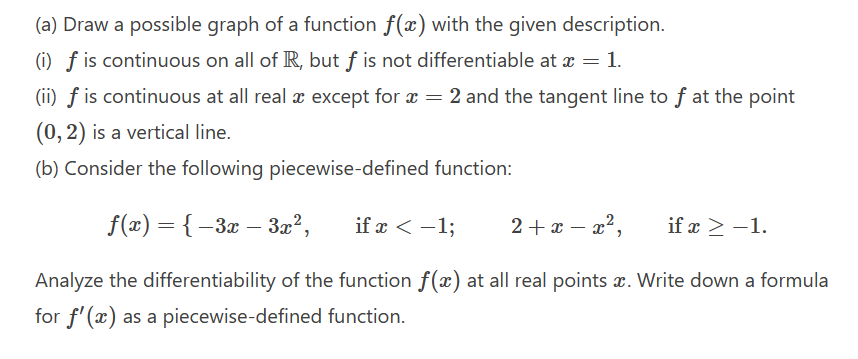 f is not differentiable at x = 1. (ii) f is continuous