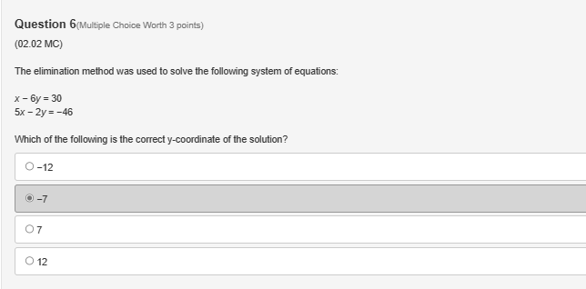Rangey-InterceptVerticalasymptoteQuestion 6(Multiple Choice Worth 3 points)(02.02 MC) The elimination method was used