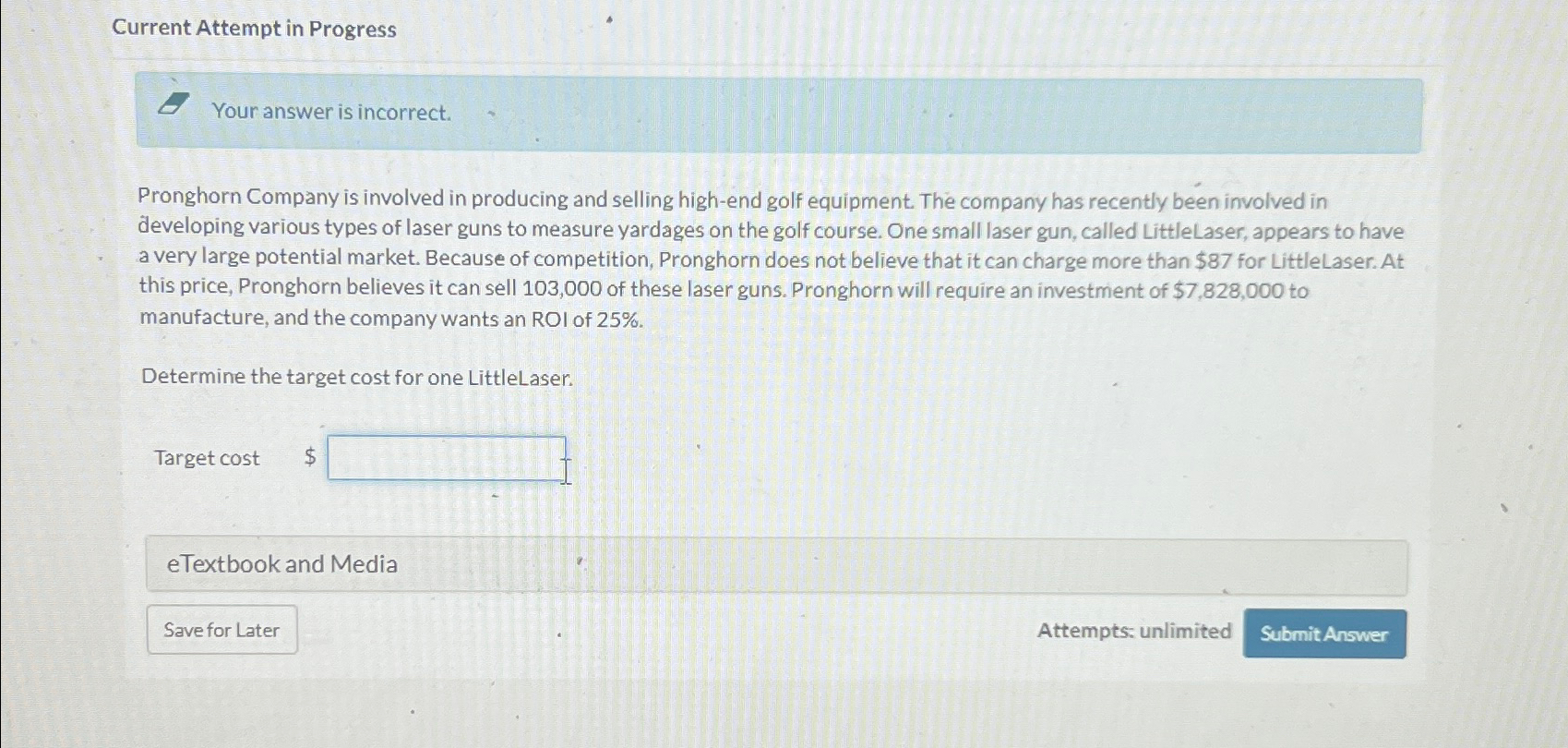  Current Attempt in Progress Your answer is incorrect. Pronghorn Company is
