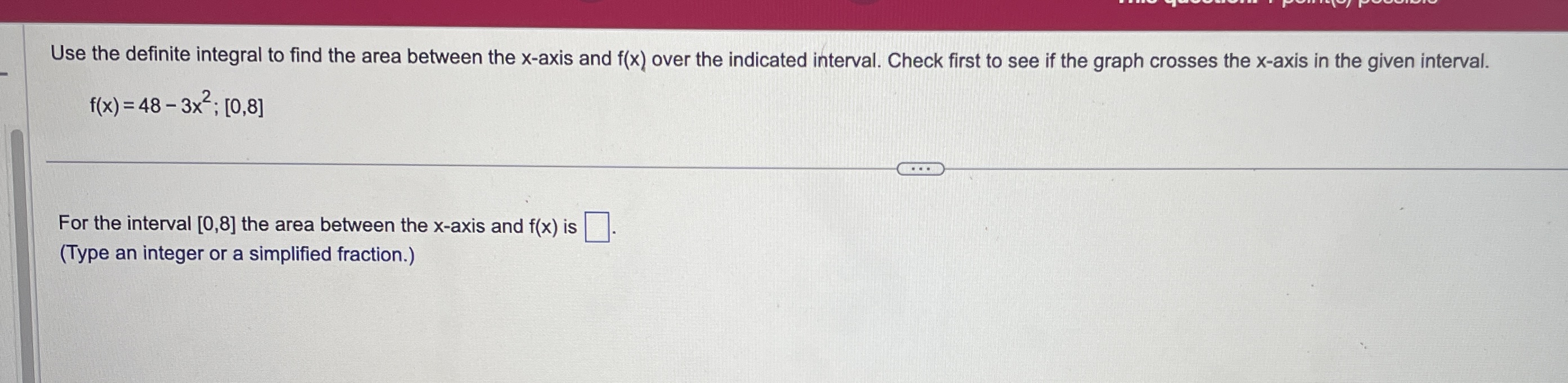 indicated interval. Check first to see if the graph crosses the x-axis