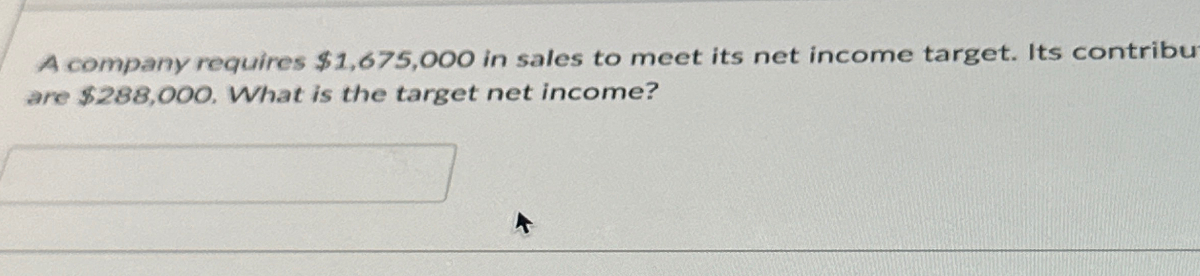  A company requires $1,675,000 ?in sales to meet its net income