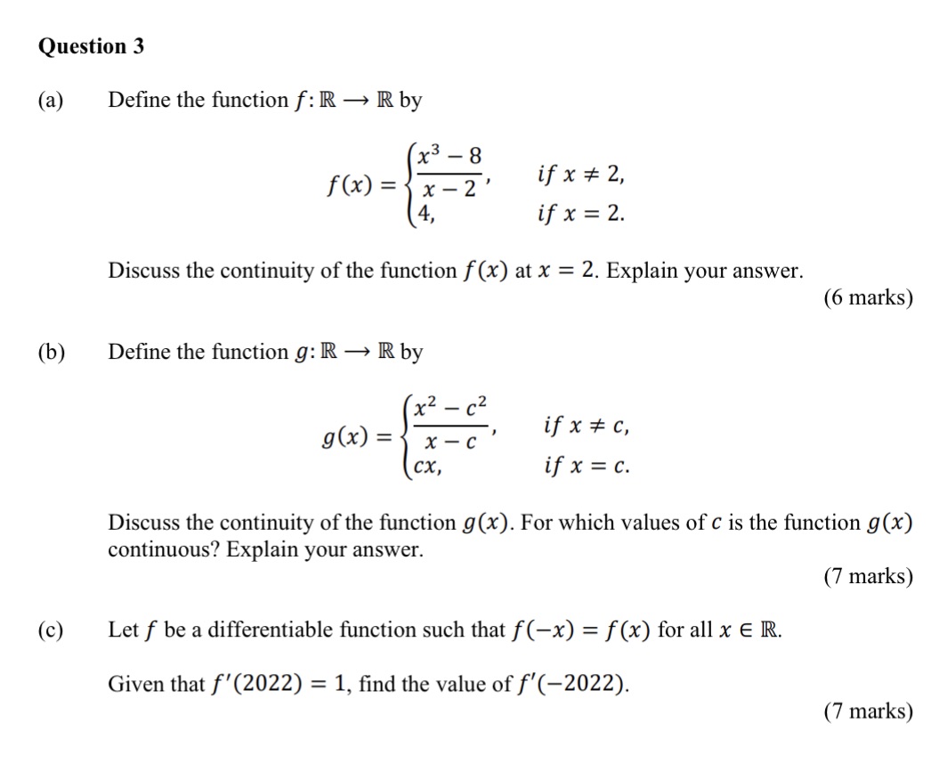 Question 3 (a) Define the function f: R - R by
