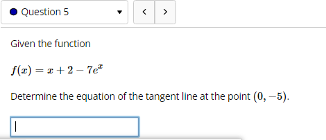 Determine the equation of the tangent line at the point (0, 5).