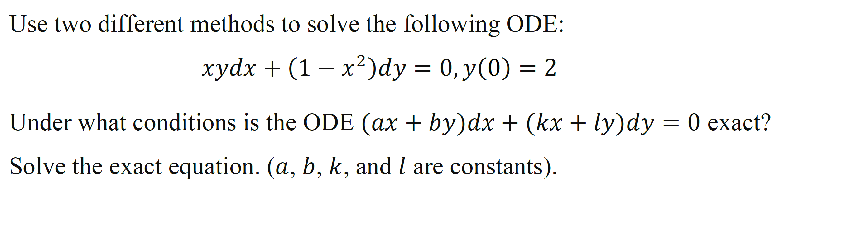 (1 - x2) dy = 0, y(0) = 2 Under what conditions