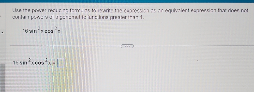 expression that does not contain powers of trigonometric functions greater than 1.