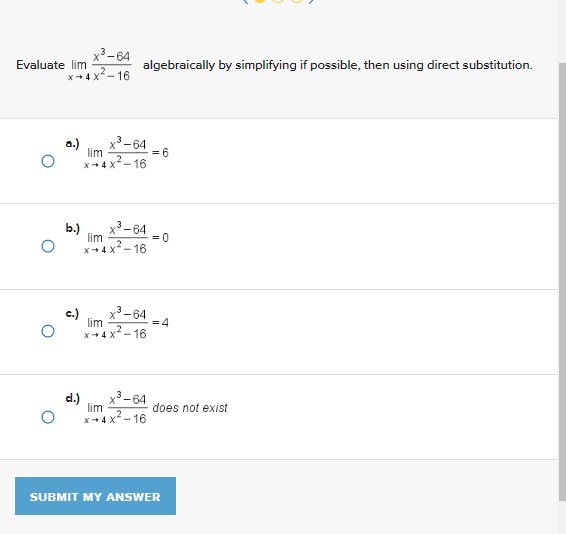  Evaluate limits algebraicallyEvaluatetheproblem in the pic algebraically by simplifying if possible,